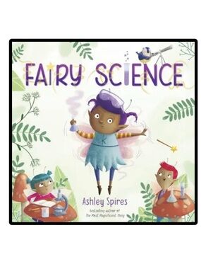 BUNDLE & SAVE 🧚 Fairy Science Book by Ashley Spires